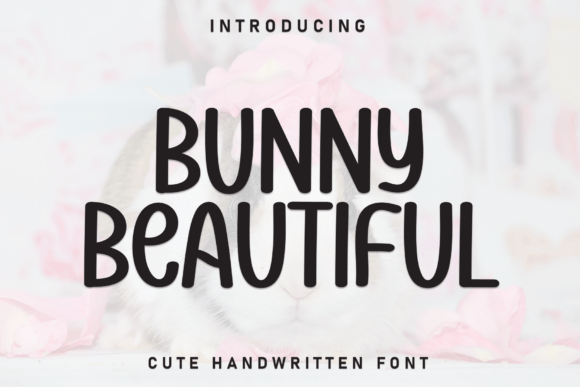 Bunny Beautiful: A Display Font That Sharpens Campaign Messaging