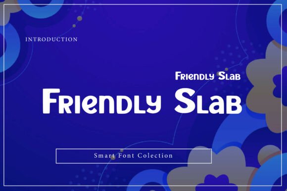 Choosing the Right Font for Your Website: Friendly Slab Makes a Strong First Impression
