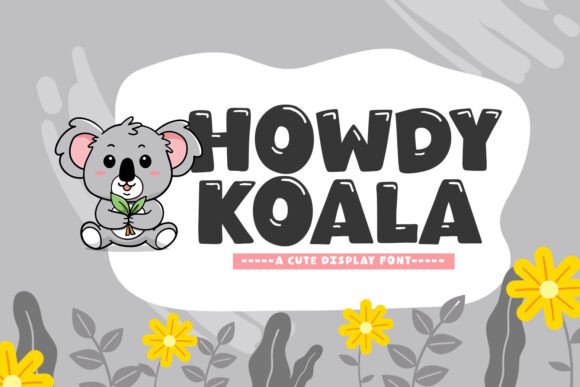 Howdy Koala: A Playful Display Font for Editorial Design